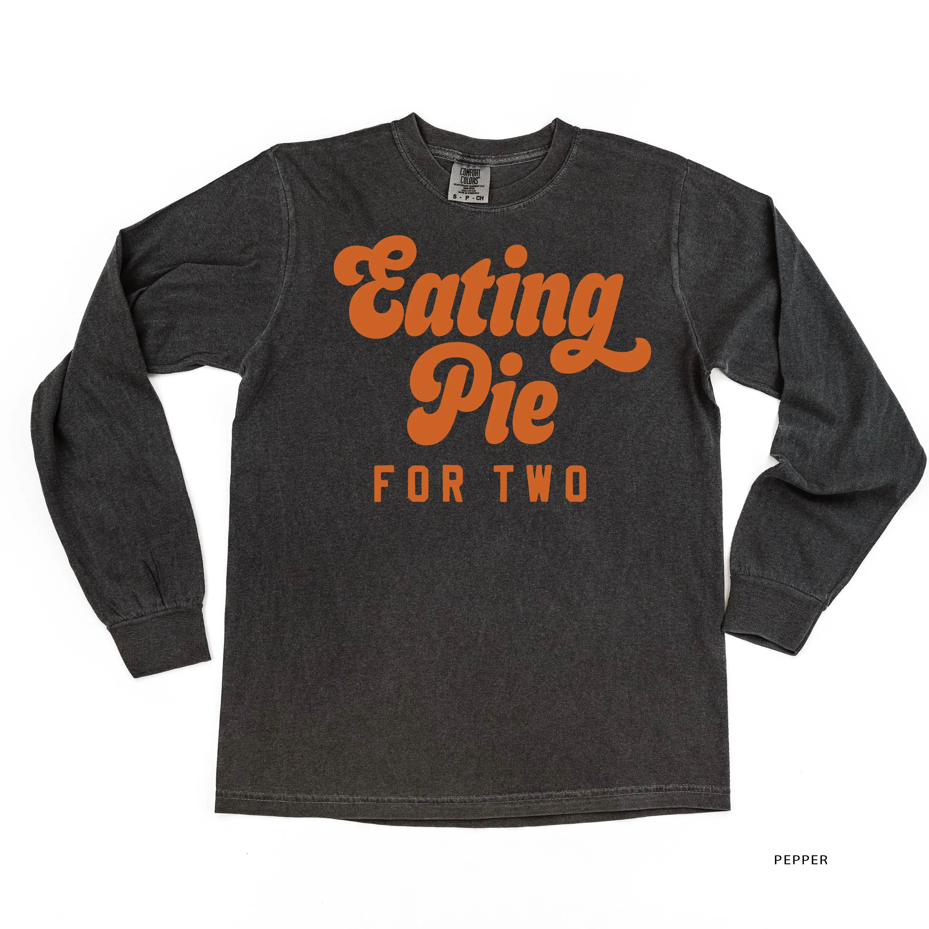 Eating Pie for Two - LONG SLEEVE COMFORT COLORS TEE