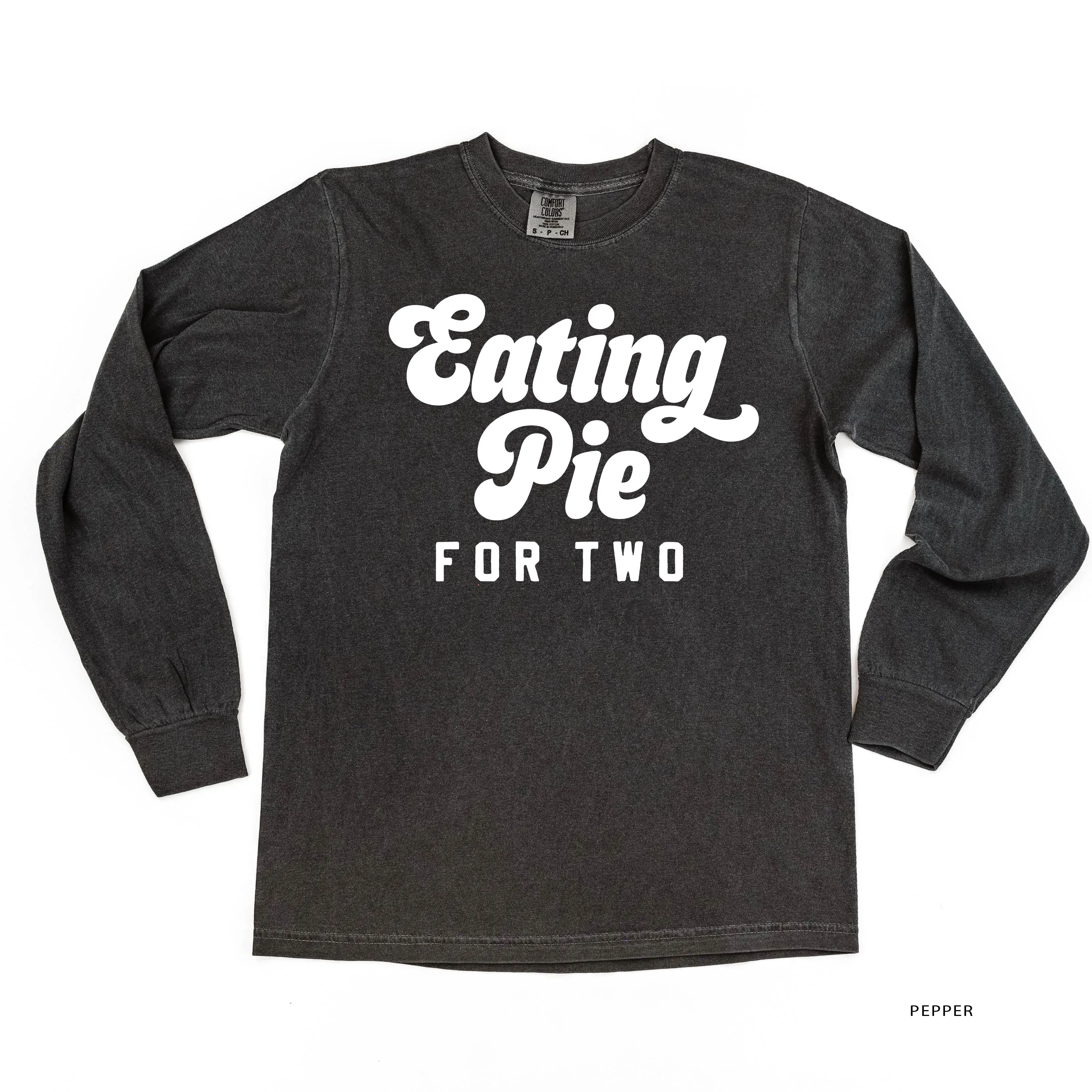 Eating Pie for Two - LONG SLEEVE COMFORT COLORS TEE